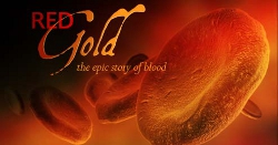 Red Gold - the epic story of blood
